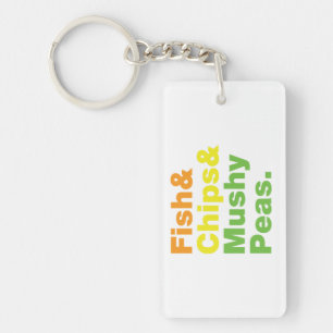 Fish & Chips & Mushy Peas. Key Ring