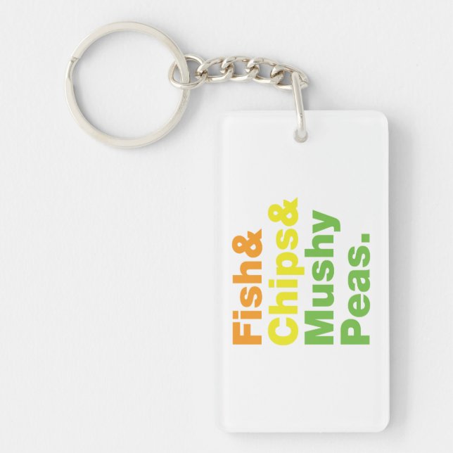 Fish & Chips & Mushy Peas. Key Ring (Front)