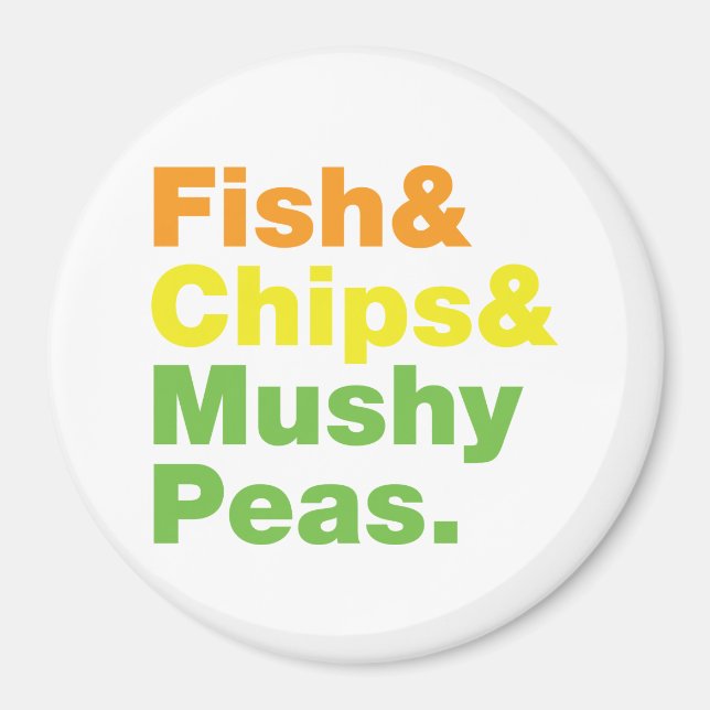 Fish & Chips & Mushy Peas. Magnet (Front)