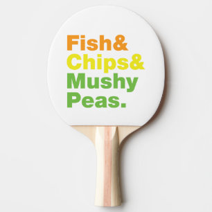 Fish & Chips & Mushy Peas. Ping Pong Paddle