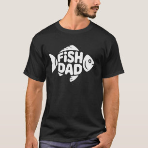 Fish Dad Funny Fisherman Angler Pride Aquarium Pet T-Shirt