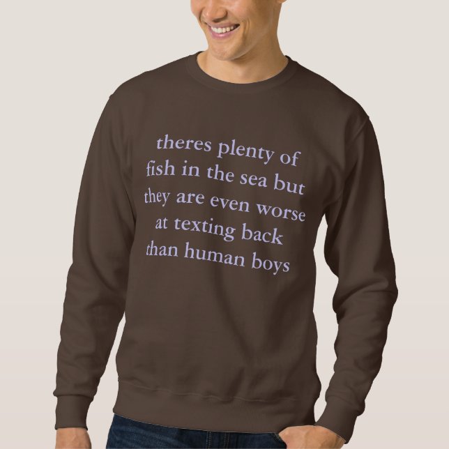 fish don't have thumbs sweatshirt (Front)