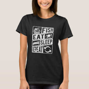 Fish Eat Sleep Repeat, Fun Angling Outdoorsy Funny T-Shirt