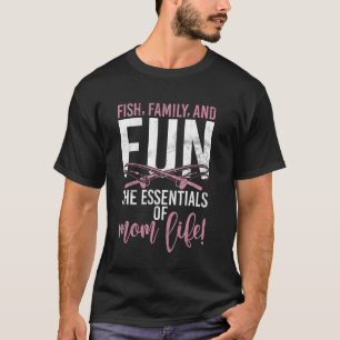 Fish Family and Fun The Essentials of Mum Life Fis T-Shirt