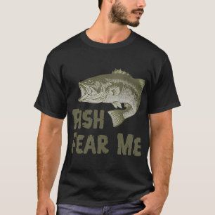 Fish Fear Me – Funny Bass Fishing Design T-Shirt