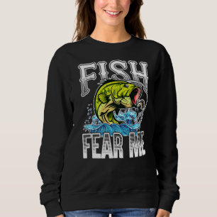 Fish Fear Me Bass Fishing Fisherman & Fisherwoman Sweatshirt