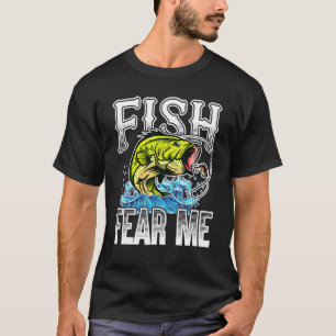 Fish Fear Me Bass Fishing Fisherman & Fisherwoman T-Shirt