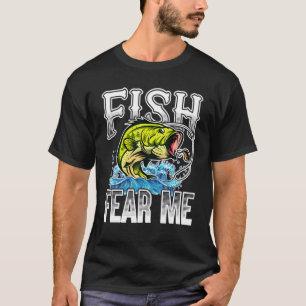 Fish Fear Me Bass Fishing Fisherman & Fisherwoman T-Shirt