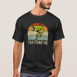 Fish Fear Me Bass Fishing For Dad Fathers Day T-Shirt