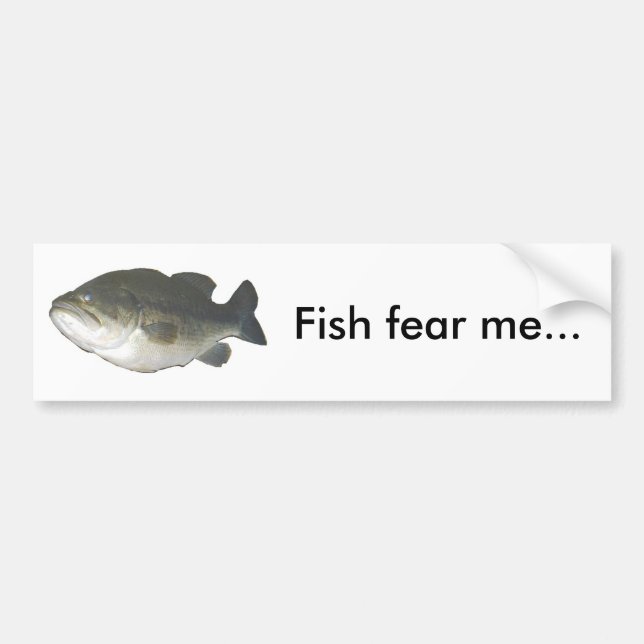Fish fear me... bumper sticker (Front)