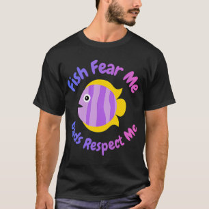Fish Fear Me Dads Respect Me Funny Fishing Meme T-Shirt