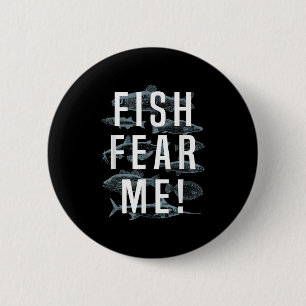 Fish Fear Me Fishing Shirt, Fisherman Tee Gift 6 Cm Round Badge
