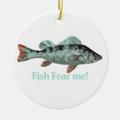 Fish Fear Me Fun Quote for Fisherman Ceramic Tree Decoration (Front)