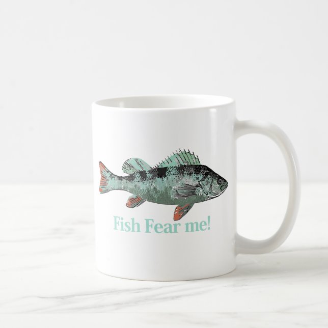 Fish Fear Me Fun Quote for Fisherman Coffee Mug (Right)