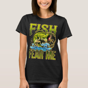 Fish Fear Me Funny Bass Fishing Fisherman Angling T-Shirt