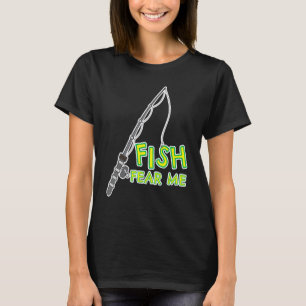 Fish Fear Me Mens Funny Fishing Father Fisherman G T-Shirt