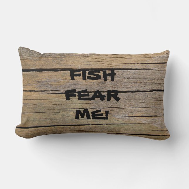 Fish Fear Me. Women Want Me pillow (Front)