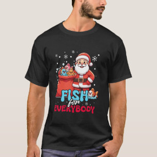 Fish For Everybody Funny Santa Claus Christmas Fis T-Shirt