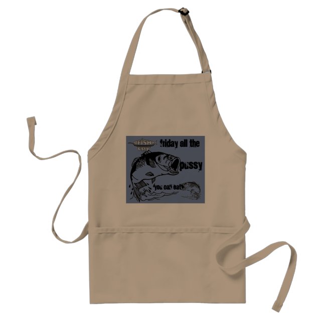 Fish Fry All The P**** You Can Eat Apron (Front)