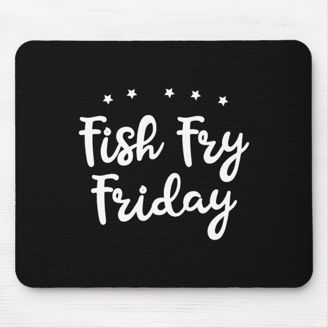 Fish Fry Friday Funny Fishing Fish Lover  Mouse Mat (Front)