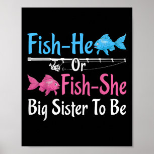 Fish-he Or Fish-she Big Sister Gender Reveal Baby  Poster