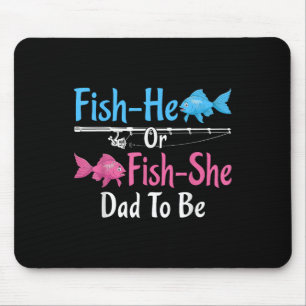 Fish-he Or Fish-she Dad To Be Gender Reveal Baby S Mouse Mat
