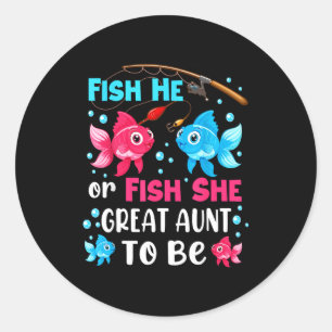 Fish He Or Fish She Gender Reveal Family Great Aun Classic Round Sticker