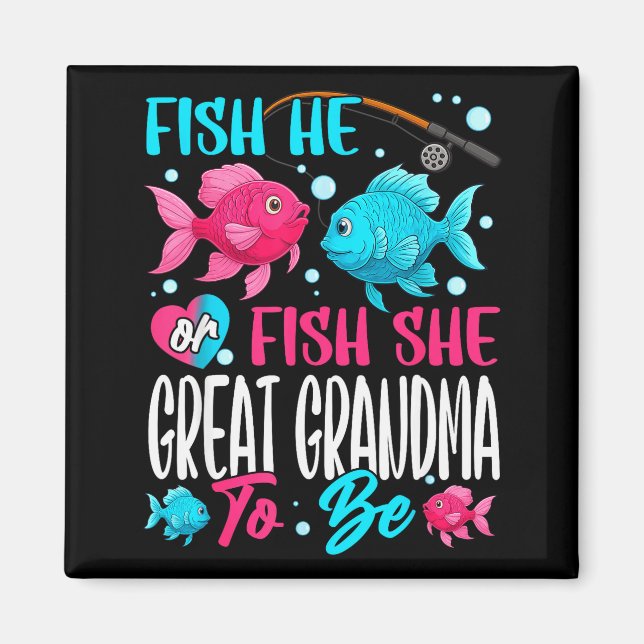 Fish He Or Fish She Gender Reveal Family Great Gra Magnet (Front)