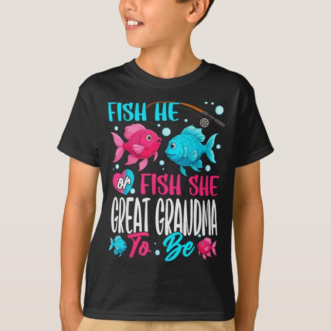 Fish He Or Fish She Gender Reveal Family Great Gra T-Shirt (Front)