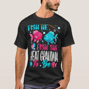 Fish He Or Fish She Gender Reveal Family Great Gra T-Shirt
