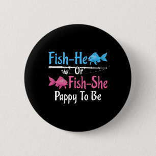 Fish-he Or Fish-she Pappy To Be Gender Reveal 6 Cm Round Badge