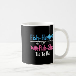 Fish-he Or Fish-she Tia To Be Gender Reveal Ba Coffee Mug