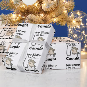 Fish Hook Too Sharp To Be Caught Funny Quote Wrapping Paper