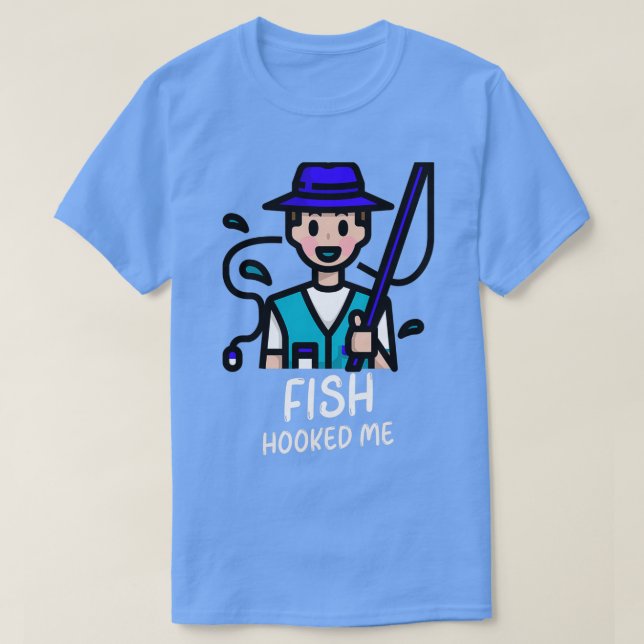Fish Hooked Me T-Shirt (Design Front)
