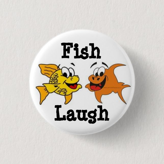Fish Laugh ! 3 Cm Round Badge (Front)