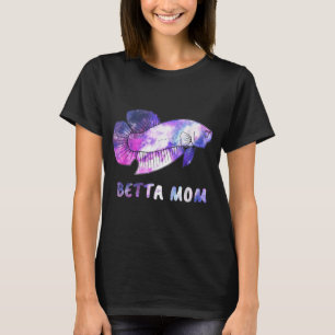 fish make life betta gifts for mum T-Shirt