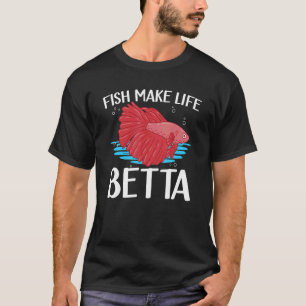 Fish Make Life Betta Siamese Fighting Fish 2 T-Shirt