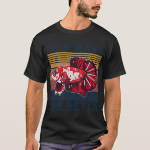 Fish Make Life Betta T-Shirt