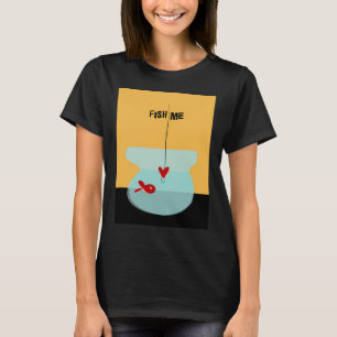 Fish me- with caption T-Shirt