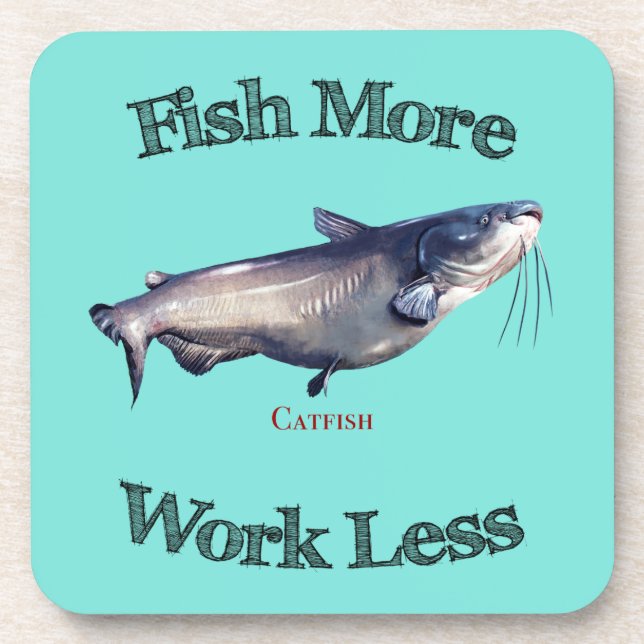 Fish More Catfish Work Less Coaster (Front)