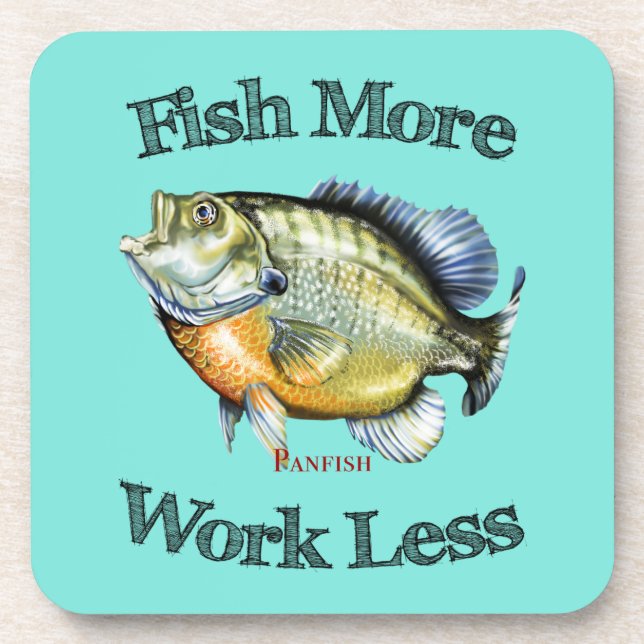 Fish More Panfish Work Less Coaster (Front)