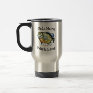 Fish More Panfish Work Less Travel Mug