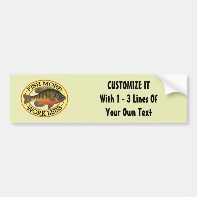 Fish More - Work Less Fishing Bumper Sticker (Front)