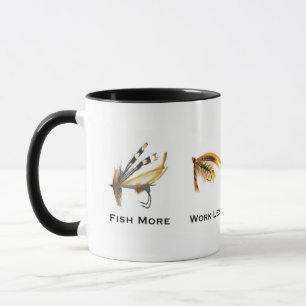 Fish More Work Less Fly Fishing Coffee Mug