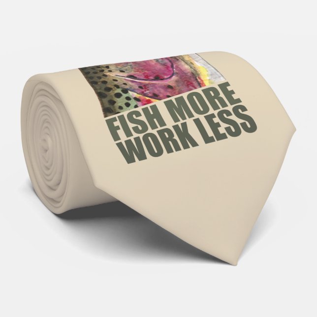 Fish More - Work Less! Rainbow Trout Fishing Tie (Rolled)