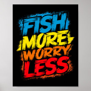 Fish More Worry Less Funny Cute Bright Colourful H Poster