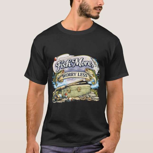 Fish More Worry Less T-Shirt (Front)