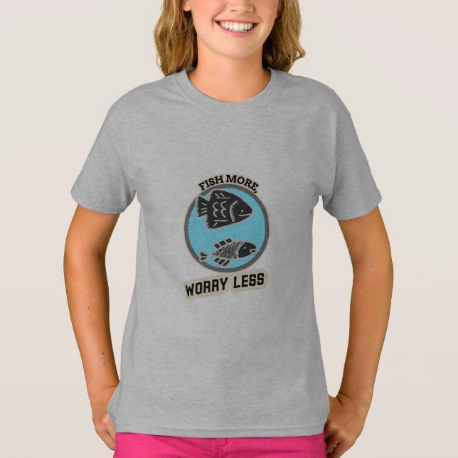 Fish More Worry Less T-Shirt (Front)