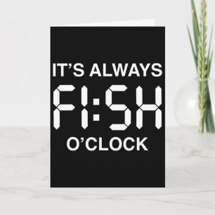 Fish O'clock Funny Fishing Fisherman Father's Day Card