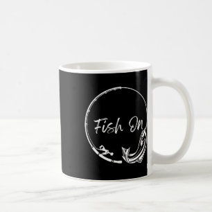 Fish On Catch Funny Saying Fishing Humour Men Wate Coffee Mug